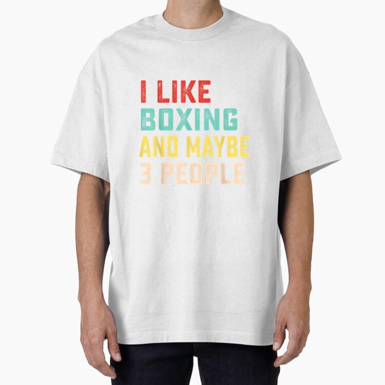 I Like Boxing And Maybe 3 People T-Shirt